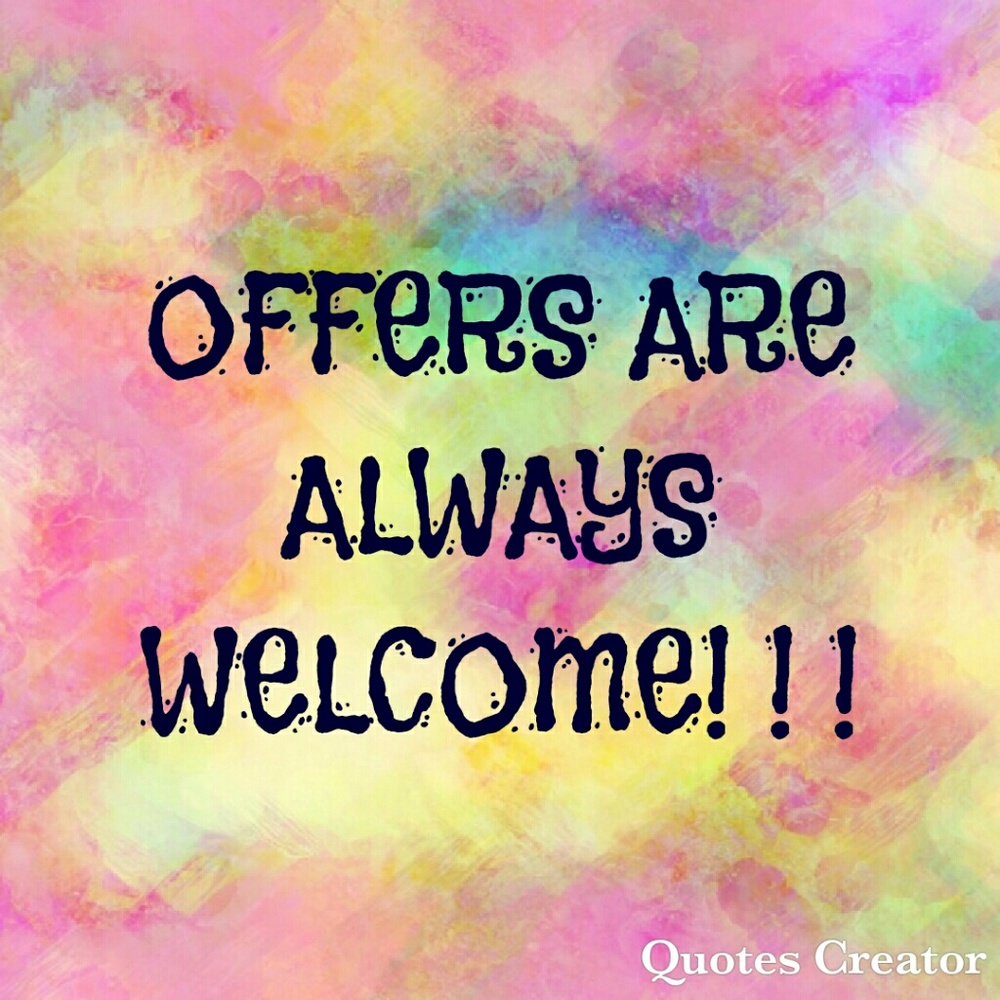 Offers Welcome!